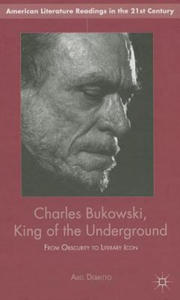 Charles Bukowski, King of the Underground - 2867136798