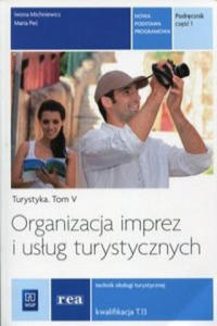 Organizacja imprez i uslug turystycznych Turystyka Tom 5 Podrecznik Czesc 1 - 2870871225