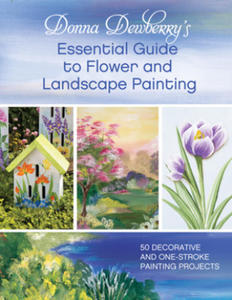 Donna Dewberry's Essential Guide to Flower and Landscape Painting - 2868448934
