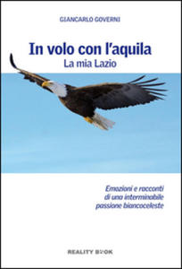 In volo con l'aquila. La mia Lazio - 2877043642