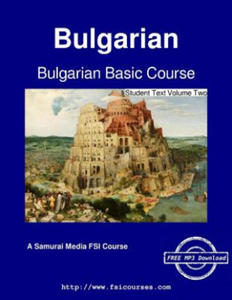 Bulgarian Basic Course - Student Text Volume Two - 2876948413