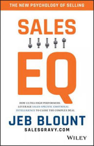 Sales EQ - How Ultra-High Performers Leverage Sales-Specific Emotional Intelligence to Close the Complex Deal - 2854511605