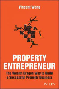 Property Entrepreneur - The Wealth Dragon Way to Build a Successful Property Business - 2840799251