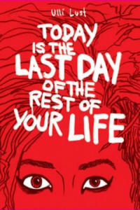 Today Is The Last Day Of The Rest Of Your Life - 2854294132
