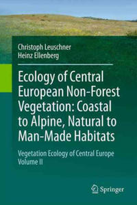 Ecology of Central European Non-Forest Vegetation: Coastal to Alpine, Natural to Man-Made Habitats - 2877624309