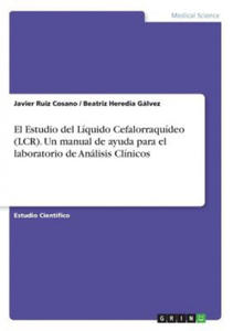 Estudio del Liquido Cefalorraquideo (LCR). Un manual de ayuda para el laboratorio de Analisis Clinicos - 2868916273