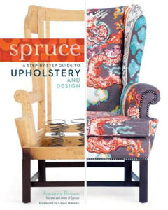 Spruce: A Step-by-Step Guide to Upholstery and Design - 2866512819