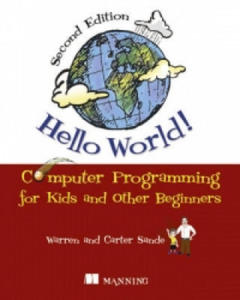 Hello World!:Computer Programming for Kids and Other Beginners - 2877868645