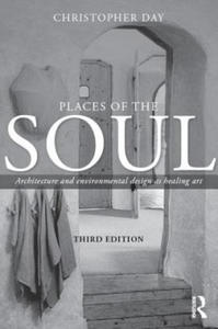 Places of the Soul: Architecture and Environmental Design as Healing Art - 2878630949