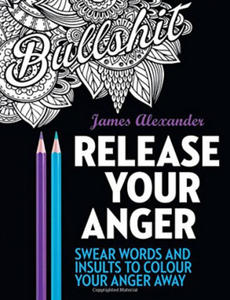 Release Your Anger: Midnight Edition: An Adult Coloring Book with 40 Swear Words to Color and Relax - 2871888492