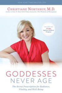 Goddesses Never Age: The Secret Prescription for Radiance, Vitality, and Well-Being - 2876226665