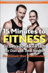 15 Minutes to Fitness: Dr. Ben's Smart Plan for Diet and Total Health - 2878173375