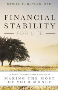 Financial Stability for Life: A Smart, Compassionate Approach to Making the Most of Your Money - 2867133746