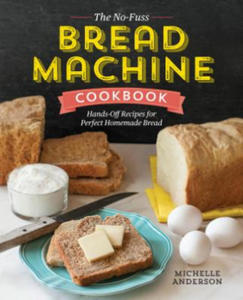 No-Fuss Bread Machine Cookbook - 2877040070