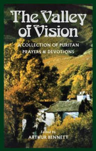 The Valley of Vision: A Collection of Puritan Prayers and Devotions - 2878874814