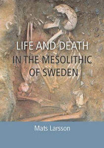 Life and Death in the Mesolithic of Sweden - 2878788984
