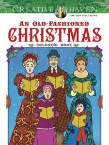 Creative Haven an Old-fashioned Christmas Coloring Book - 2876222780