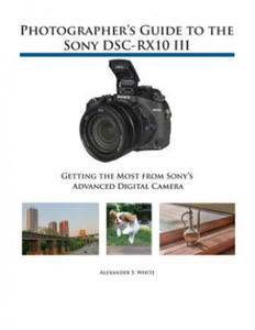 Photographer's Guide to the Sony DSC-RX10 III - 2867104042