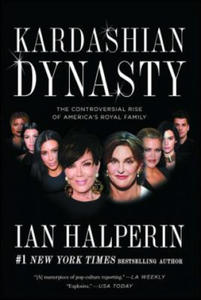 Kardashian Dynasty: The Controversial Rise of America's Royal Family - 2861981198