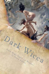 Dark Wicca: Black Magic Spells for Witches - 2867133740