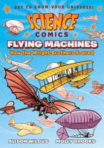 Science Comics: Flying Machines: How the Wright Brothers Soared - 2877858144