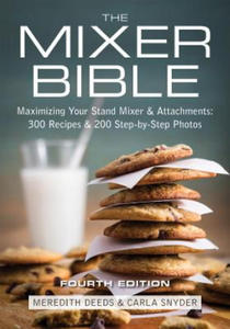 Mixer Bible: 300 Recipes for Your Stand Mixer 3rd Edition - 2877396647