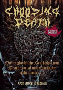 Choosing Death - Die unglaubliche Geschichte von Death Metal und Grindcore geht weiter... - 2875912337