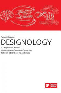 DESIGNOLOGY. A Designer is a Scientist who creates an Emotional Connection between a Brand and its Audiences - 2876844980