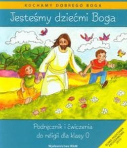 Jestesmy dziecmi Boga Podrecznik i cwiczenia Religia dla klasy 0 - 2861897629