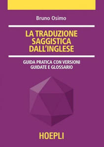 La traduzione saggistica dall'inglese. Guida pratica con versioni guidate e glossario - 2865503636