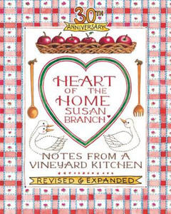 Heart of the Home: Notes from a Vineyard Kitchen 30th Anniversary Edition - 2844857733