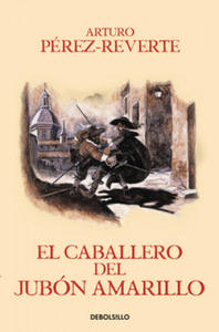 Las aventuras del capitn Alatriste V. El caballero del jubn amarillo - 2862168739