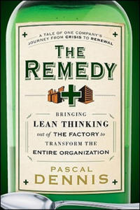 Remedy - Bringing Lean Thinking Out of the Factory To Transform the Entire Organization - 2876117434