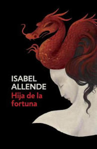 Hija de la Fortuna / Daughter of Fortune: Daughter of Fortune - Spanish-Language Edition - 2877876875