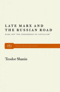 Late Marx and the Russian Road: Marx and the Peripheries of Capitalism - 2876337967