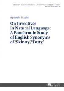 On Invectives in Natural Language: A Panchronic Study of English Synonyms of 'Skinny'/'Fatty' - 2878188964
