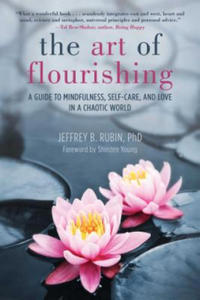 The Art of Flourishing: A Guide to Mindfulness, Self-Care, and Love in a Worrisome World - 2877502721