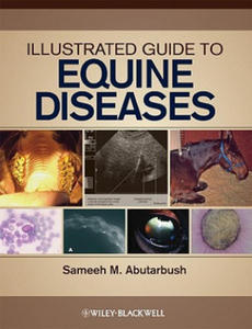 Illustrated Guide to Equine Diseases - 2873483966