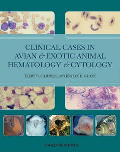 Clinical Cases in Avian and Exotic Animal Hematology and Cytology - 2869249195