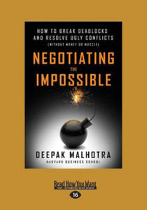 Negotiating the Impossible: How to Break Deadlocks and Resolve Ugly Conflicts (Without Money or Muscle) (Large Print 16pt) - 2869335943