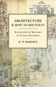 Architecture and How to Sketch It - Illustrated by Sketches of Typical Examples - 2876032384