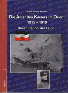 Die Adler des Kaisers im Orient 1915-1919 - 2877857835