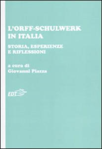 L'Orff-Schulwerk in Italia. Storia, esperienze e riflessioni - 2877177422