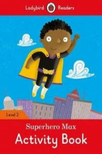 Superhero Max Activity Book - Ladybird Readers Level 2 - 2878877005
