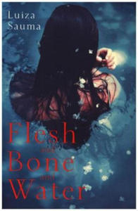Flesh and Bone and Water - 2866869663