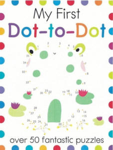 My First Dot-To-Dot: Over 50 Fantastic Puzzles - 2872205638