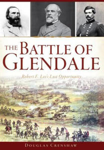 The Battle of Glendale: Robert E. Lee's Lost Opportunity - 2877502694