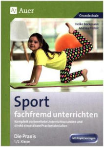 Sport fachfremd unterrichten - Die Praxis 1/2 - 2874801828