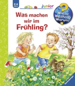 Wieso? Weshalb? Warum? junior: Was machen wir im Frühling? (Band 59)