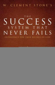 W. Clement Stone's the Success System That Never Fails - 2871904367